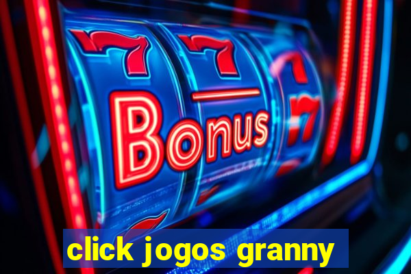 click jogos granny